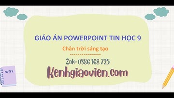 Giáo án powerpoint Tin học 9 Chân trời sáng tạo | GA điện tử Tin học 9 CTST
