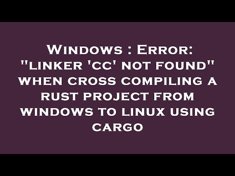 Windows : Error: "linker 'cc' not found" when cross compiling a rust project from windows to linux u