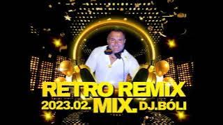 RETRO & MAGYAR REMIX MIX  DJ BÓLI 2023  02