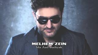 Melhem Zein - Ma Aad Badiyak