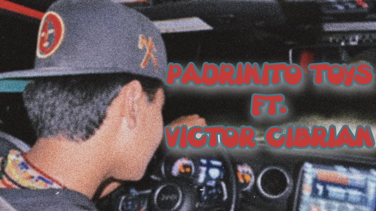 Padrinito Toys ft Víctor Cibrian Próximamente🔥🔥 YouTube