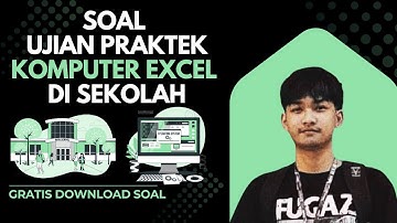 Soal Ujian Praktek Microsoft Excel Lengkap + File Latihan | Cocok untuk SMP SMA SMK