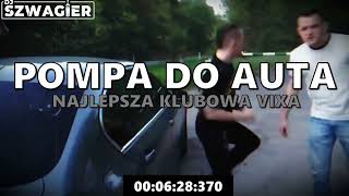 ⛔😍POMPA DO AUTA⛔😍LISTOPAD🎵NAJLEPSZA KLUBOWA VIXA💥[VOL.15]🚘★DJ SZWAGIER★