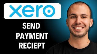 Xero: How to Send a Payment Receipt (2026 Tutorial)