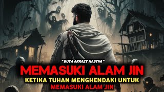 🔴KETIKA TUHAN MENGHENDAKI UNTUK MASUK KE ALAM JIN-Buya Arrazy-#kajiansufi