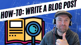 How to Write a Blog Post in Wordpress For an Affiliate Marketing Website - [Case Study Pt. 10]
