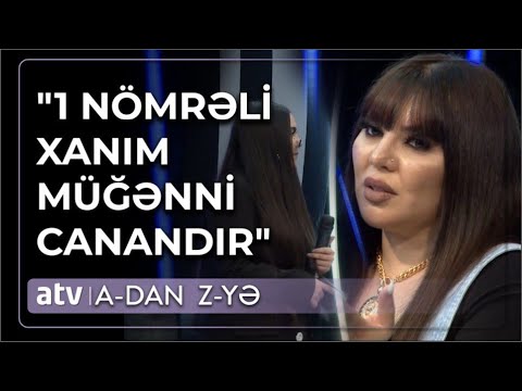 Müğənni Cananın qızı ilk dəfə efirə çıxdı: O məni tək böydüb, əziyyəti çox olub - A -dan Z - yə