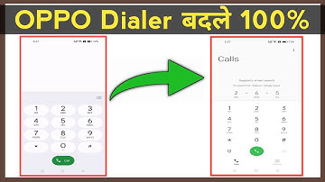 Change Google Dialer To OPPO Official Update, Replace Your Google Dialer With OPPO Dailer
