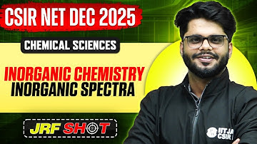 CSIR NET Dec 2025 | Inorganic Chemistry - Inorganic Spectra | CSIR NET Chemical Sciences | PW