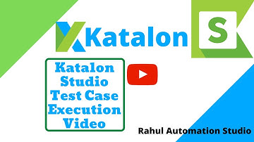 Katalon Execution Video 🔥🔥| Katalon Video Recorder🔥🔥 | Video Capturing🔥🔥 - Rahul Automation Studio