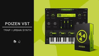 Introducing Poizen Vst - Trap Urban VST