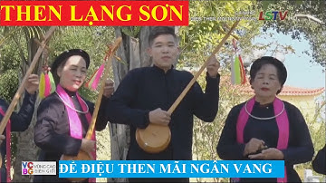Then Lạng Sơn - Để điệu then mãi ngân vang I Vùng Cao Biên Giới