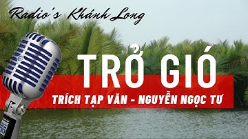 TRỞ GIÓ, TG Nguyễn Ngọc Tư - Radio
