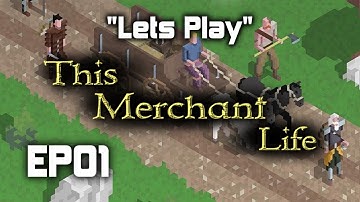 Lets Play | This Merchant Life | EP01