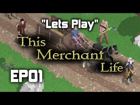 Lets Play | This Merchant Life | EP01