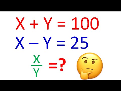x+y=100; x-y=25 x/y=? | Can You Solve this System of Equations?  | Algebraic Equations |  Equations - youtube