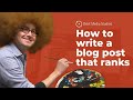 How to write a blog post for SEO: The complete process for writing that ranks