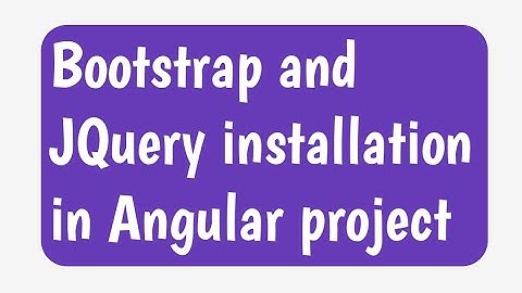 Installing bootstrap and JQuery in Angular project in detail in hindi