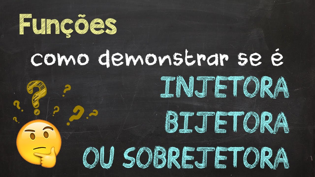 Como Demonstrar que uma Função é Injetora, Sobrejetora ou Bijetora ...