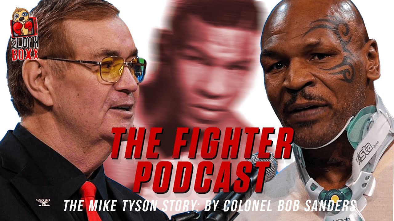 Slothboxx's The Fighter Podcast: Colonel Bob Sheridan: The Mike Tyson Story