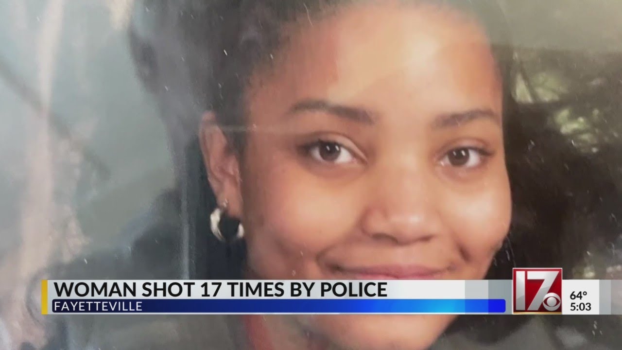 Fayetteville woman shot 17 times by police