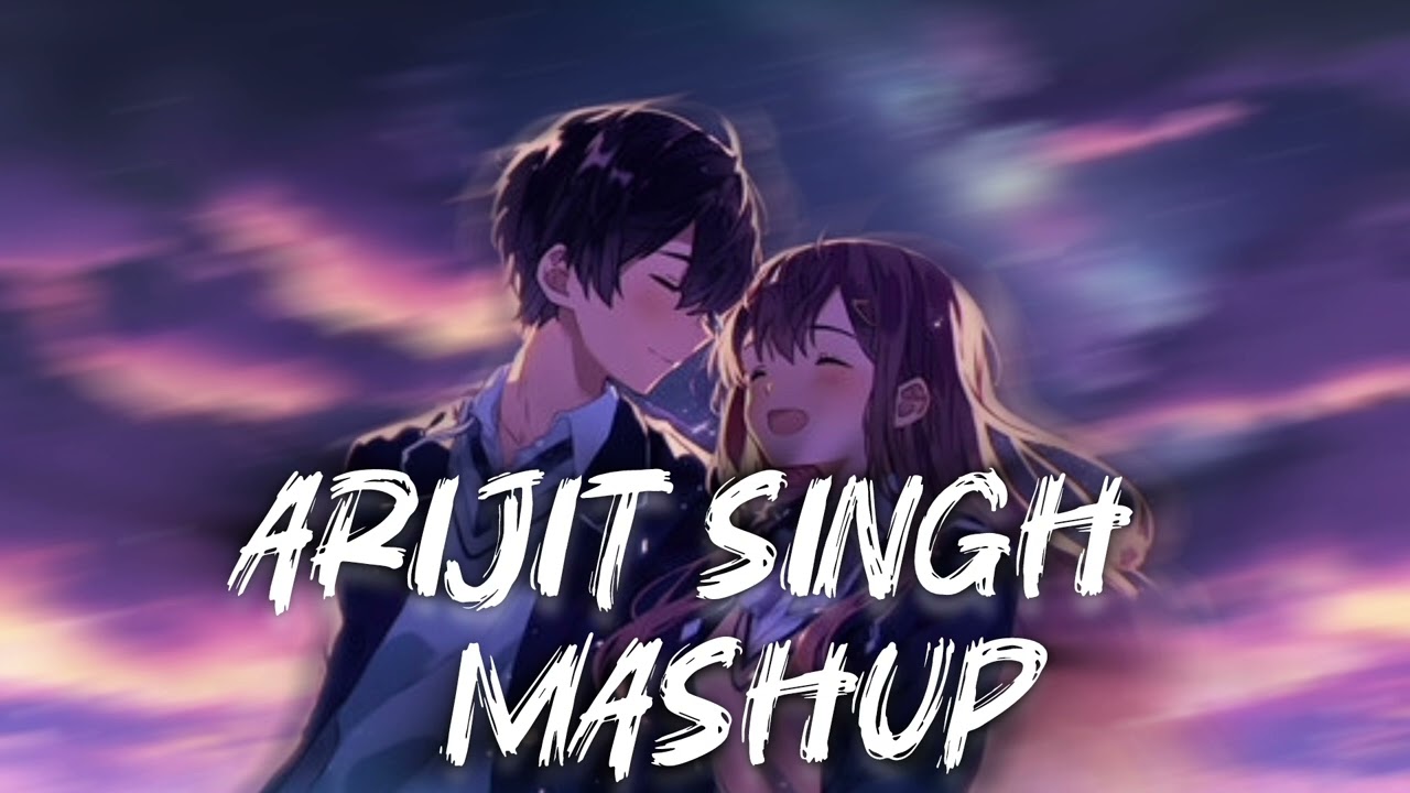 Arijit Singh new mashup 