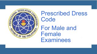 PRESCRIBED DRESS CODE FOR PRC BOARD EXAMINATION