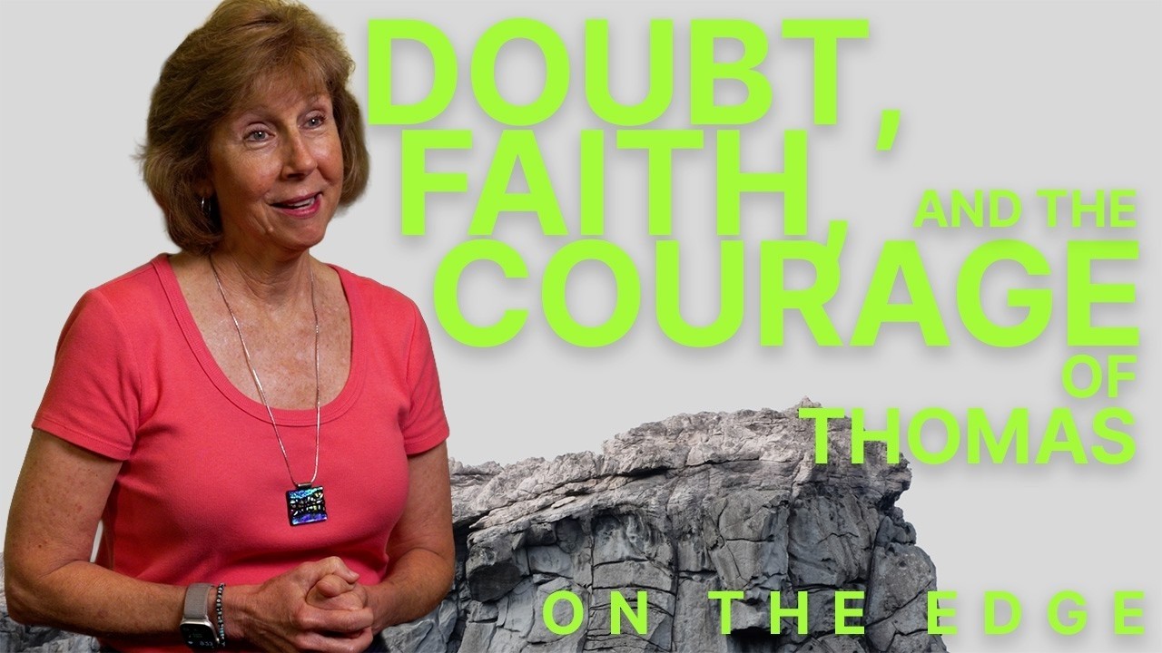 Doubt, Faith, and the Courage of Thomas (April 12, 2026)