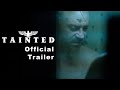 Tainted (2020) Official Trailer