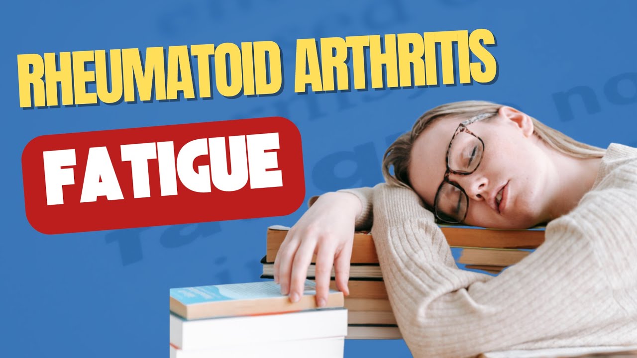 How to improve FATIGUE in Rheumatoid Arthritis Patients ? - YouTube