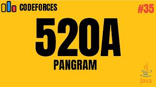 L35 520A Pangram | Codeforces | Java Solution