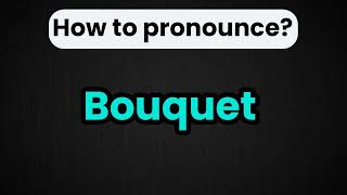 Cómo pronunciar bouquet en inglés | Guía de pronunciación