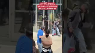Antifa & Radical Liberals Attack ICE in St. Paul, Minnesota