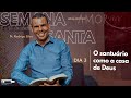 ❤️ Pr. Rodrigo Silva | O Santuário como a casa de Deus | Semana Santa "O Amor Vive" | Dia 3