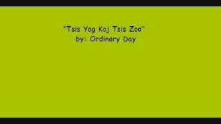 Tsis Yog Koj Tsis Zoo by Ordinary Day