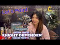 Let's Paint! เพ้นท์ Knight Defender ในธีม House Terryn กับน้องปุ๋ย!