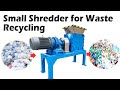 Small but efficient single shaft shredder machine for waste recycling