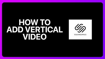 How To Add Vertical Video In Squarespace Tutorial