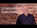 ¿Cómo cultivar la paz interior? 🕊️ Recursos para recuperarla