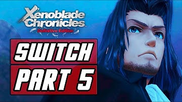 Xenoblade Chronicles: Definitive Edition [SWITCH] Gameplay Walkthrough Part 5 - Dunban Returns