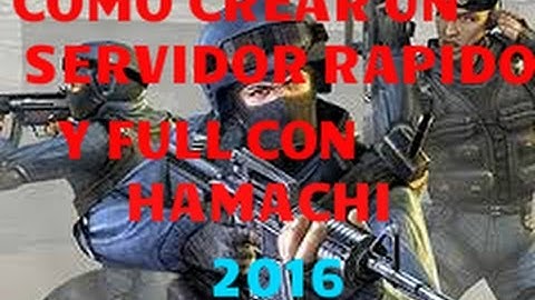 Como crear un servidor con Hamachi de Counter Strike 1.6 No steam 2016