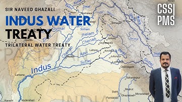 CSS Exam | Indus Water Treaty: Trilateral Agreement | CSS Pakistan Affairs, PA | Sir Naveed Ghazali