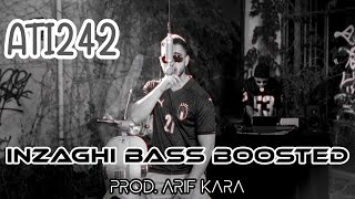 Ati242 - Inzaghi Bass Boosted (Prod. Arif Kara) Resimi