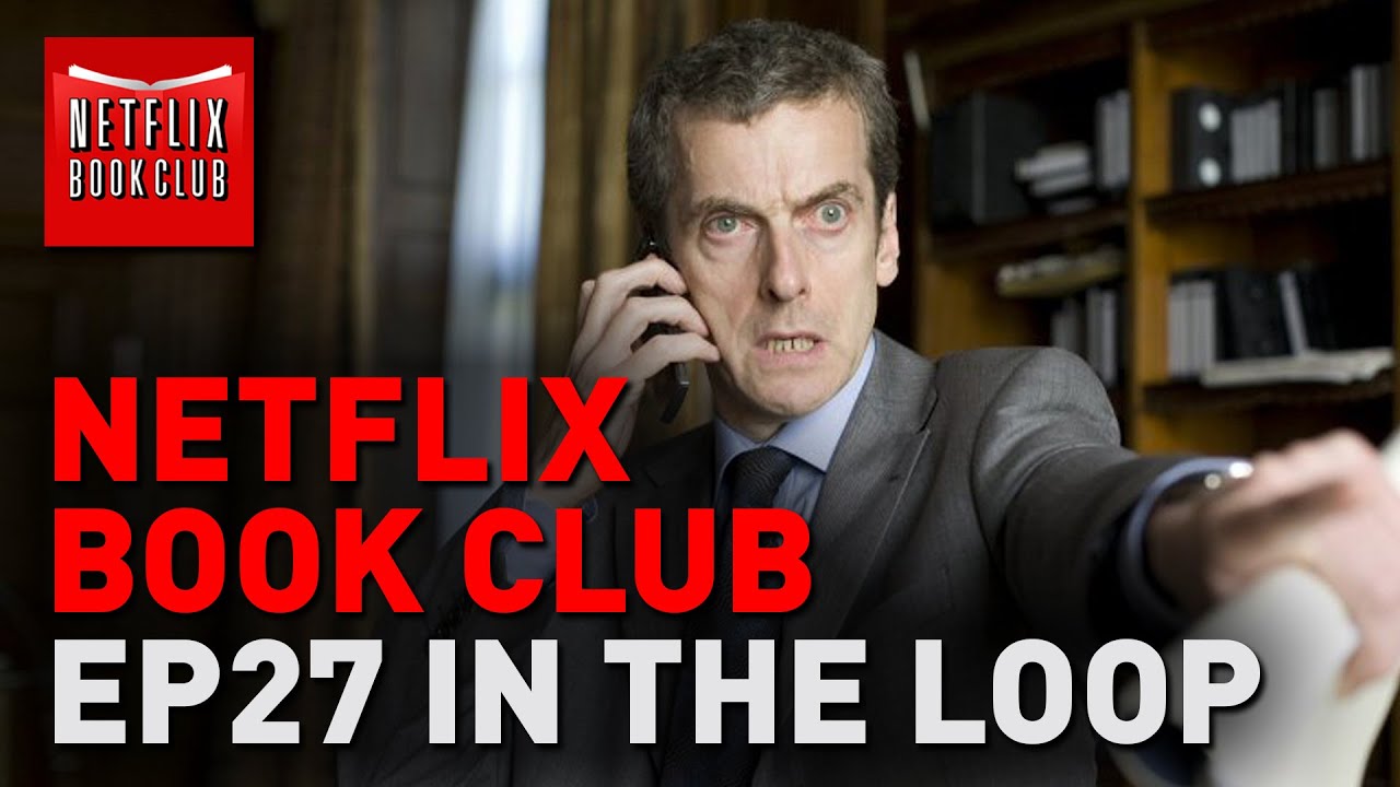 Netflix Book Club - Episode 27 - In The Loop