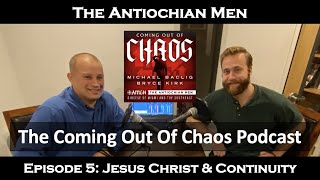 Coming Out of Chaos Podcast - Episode 5 "Jesus Christ & Continuity"