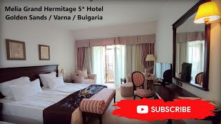 Melia Grand Hermitage | Luxury 5 * Star Hotel | Room Tour | Golden Sands | Varna | Bulgaria | 2021