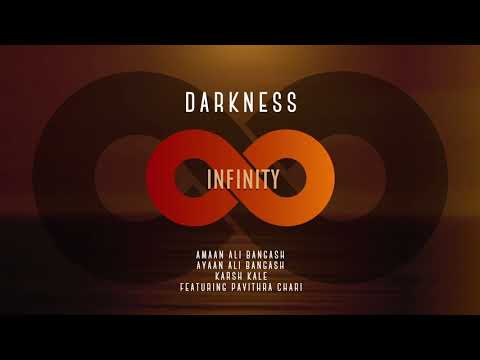 Infinity - Darkness | Amaan Ali Bangash | Ayaan Ali Bangash | Karsh Kale Ft. Pavithra Chari