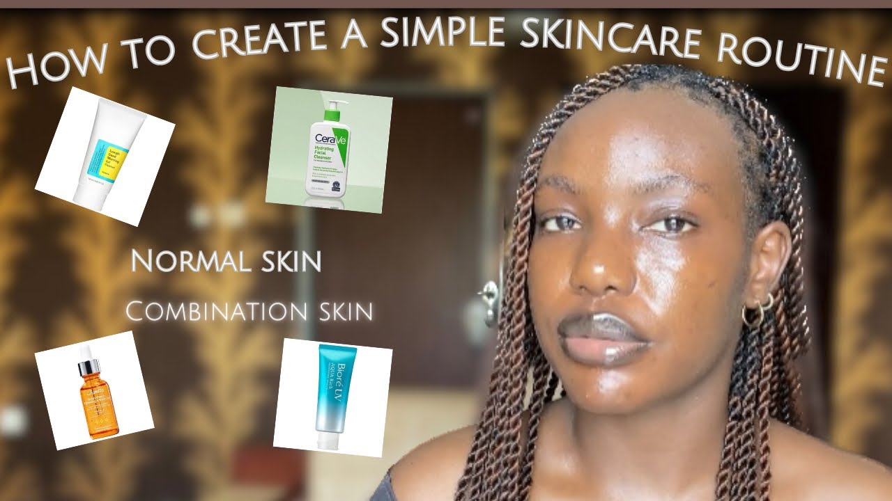 HOW TO CREATE A SIMPLE SKINCARE ROUTINE FOR CLEAR SKIN BEGINNERS