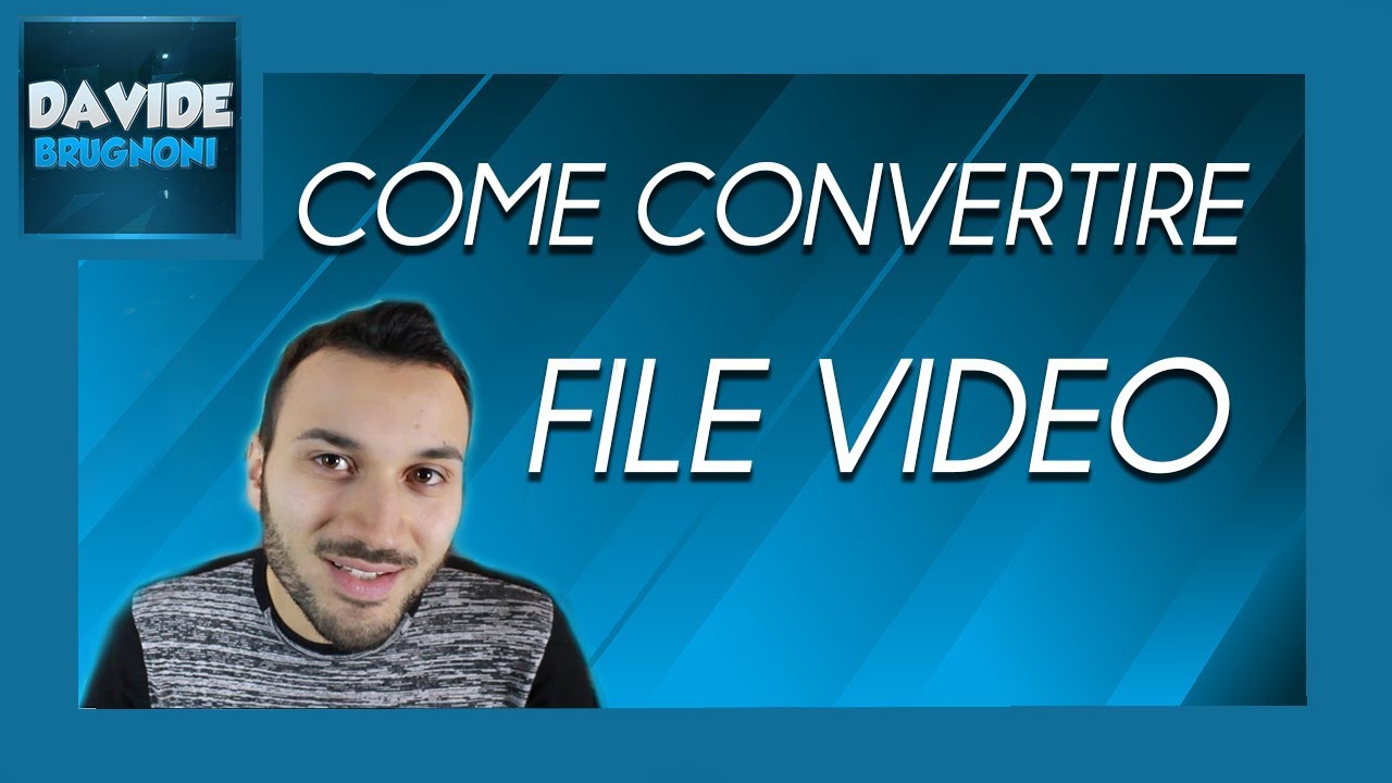 Come Convertire un Video in MP4 e Altri Formati  Davide Brugnoni