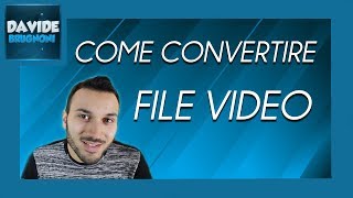 Come Convertire un Video in MP4 e Altri Formati | Davide Brugnoni Come Convertire un Video in MP4 e Altri Formati | Davide Brugnoni